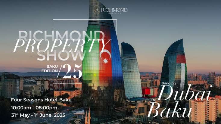​"Richmond Properties" Dubay Əmlak Sərgisini Bakıda keçirəcək