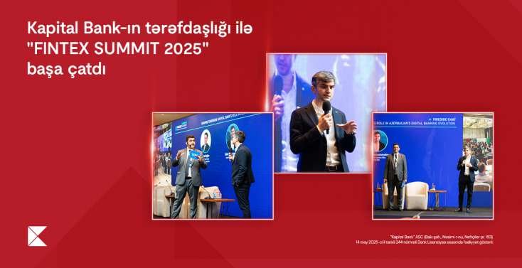 “Kapital Bank”ın tərəfdaşlığı ilə keçirilən “FINTEX SUMMIT 2025” başa çatdı